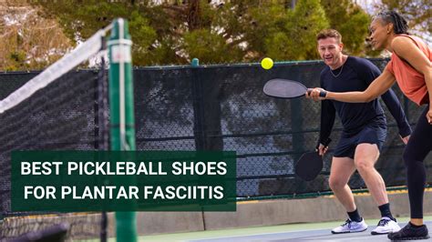 best pickleball shoes for men with plantar fasciitis